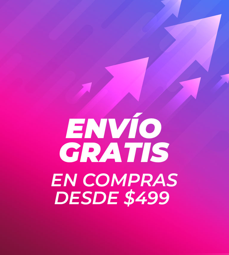 ENVÍO GRATIS EN COMPRAS DESDE $499